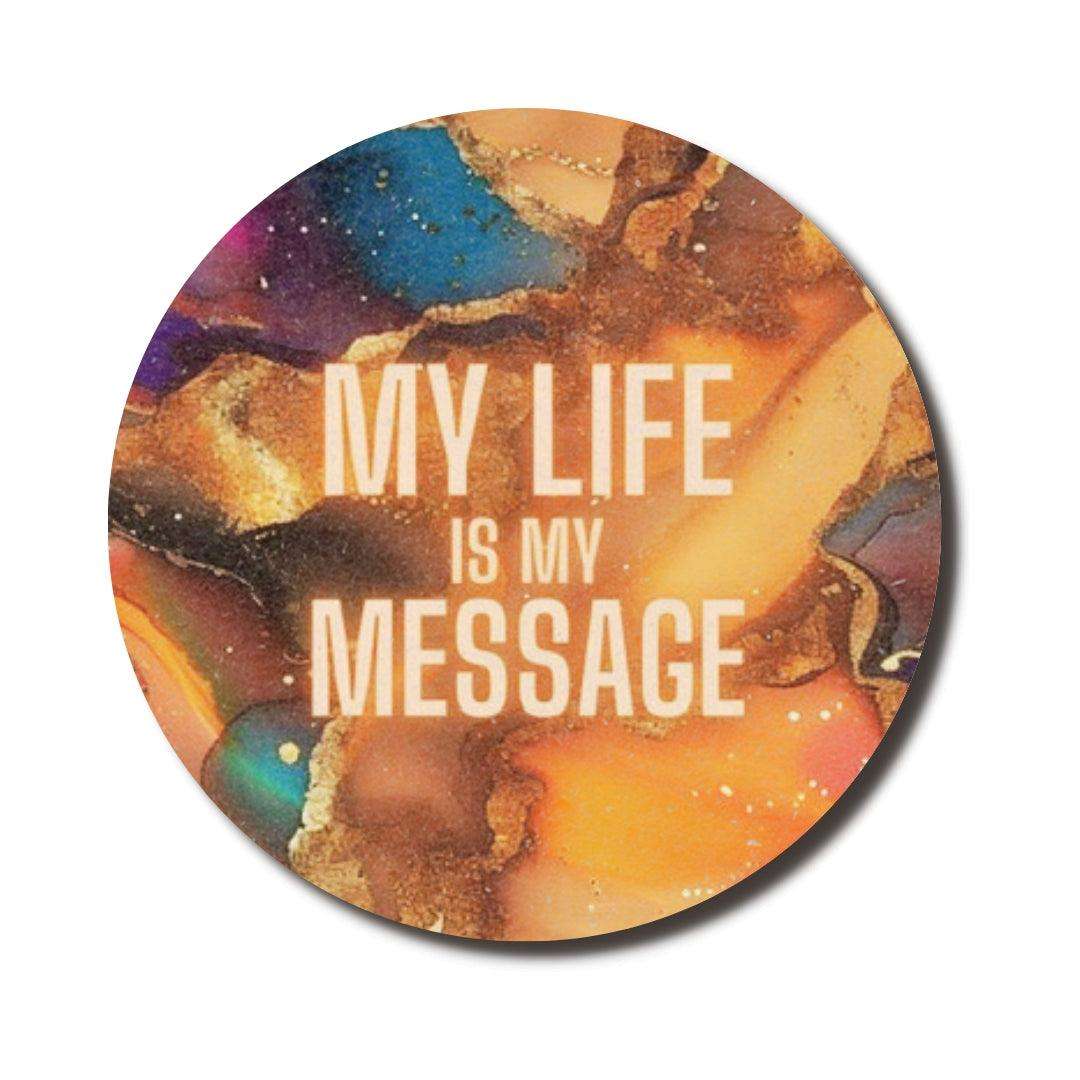 My Life Is My Message Circle Mouse Pad