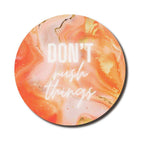Don't Rush Things Circle Mouse Pad