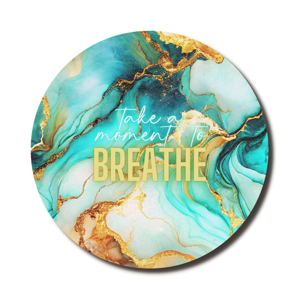 Take A Moment To Breathe Circle Mouse Pad