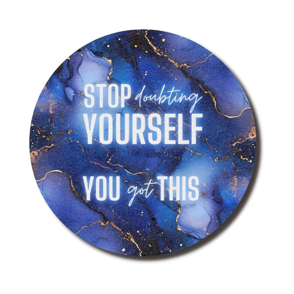 Stop Doubting Yourself Circle Mouse Pad